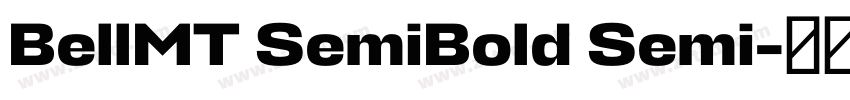 BellMT SemiBold Semi字体转换 BellMT SemiBold Semi字体转换